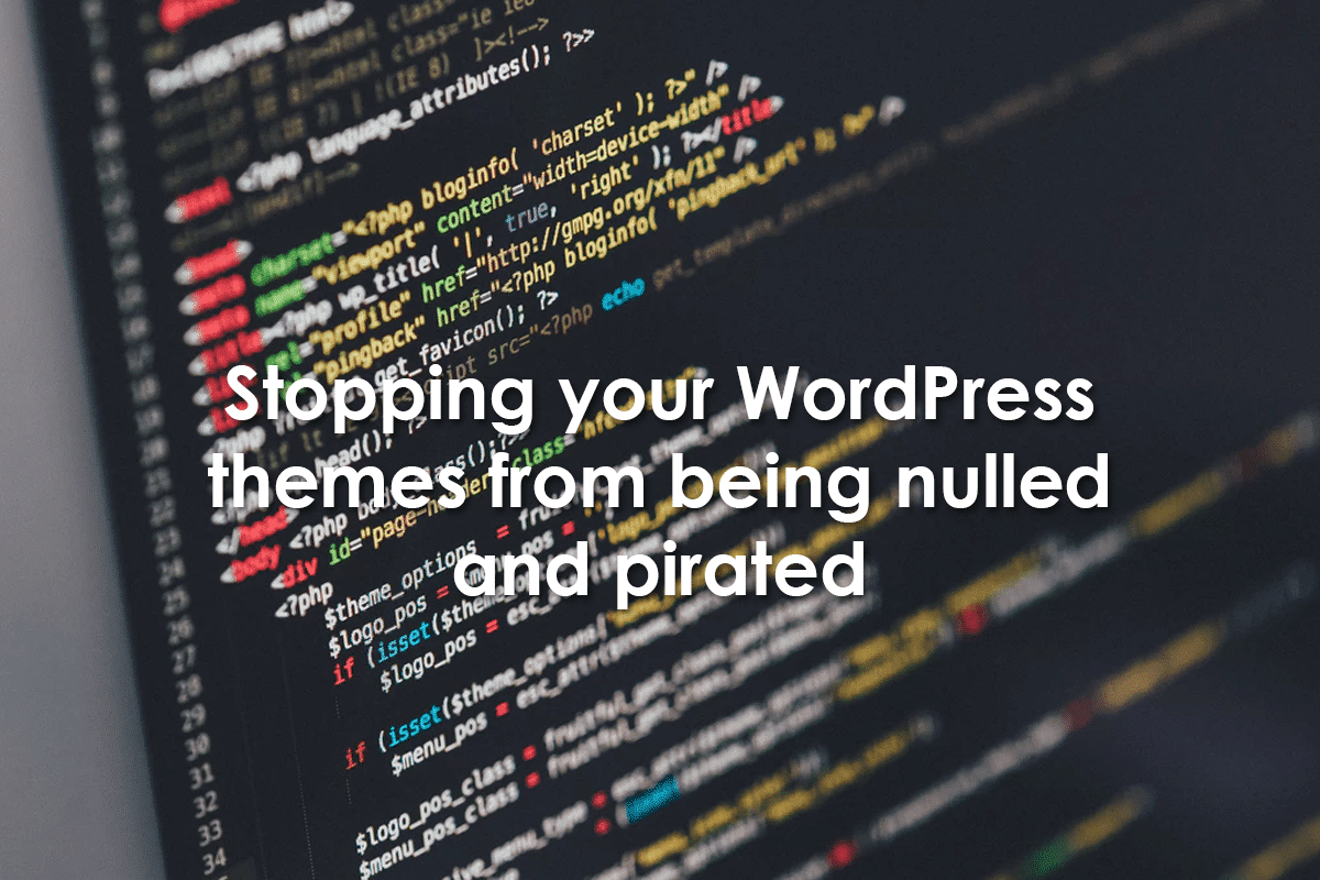 Stopping your WordPress themes from being nulled and pirated